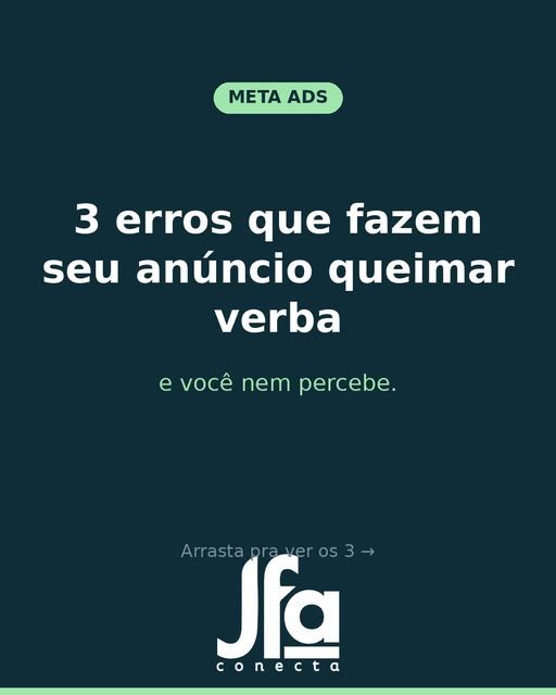 3 erros que fazem seu anúncio queimar verba no Meta Ads